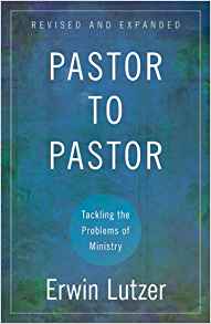 Pastor to Pastor: Tackling The Problems Of Ministry PB - Erwin Lutzer